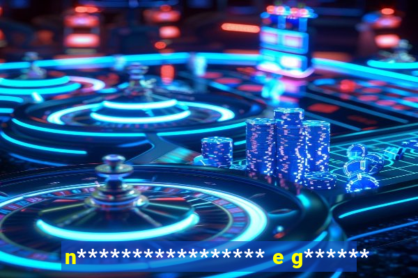 n***************** e g******